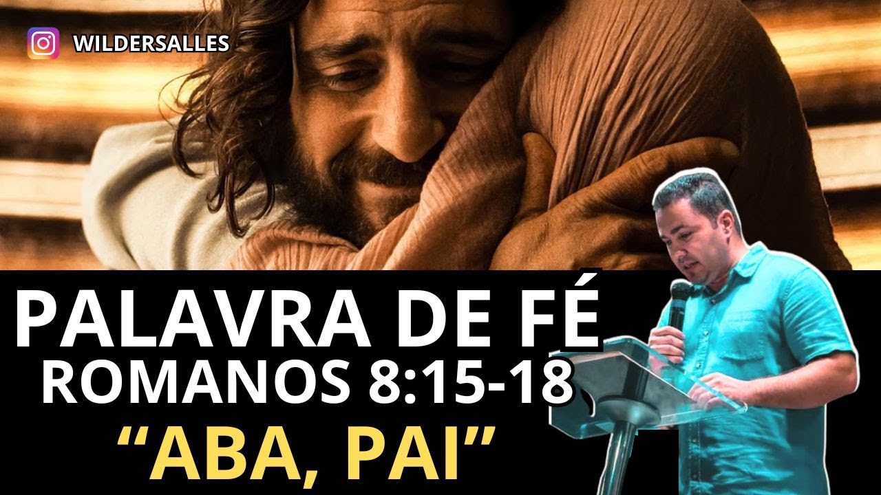 "Aba, Pai, Você Se Sente Amado por Deus?" (PALAVRA DE FÉ COM ESBOÇO)