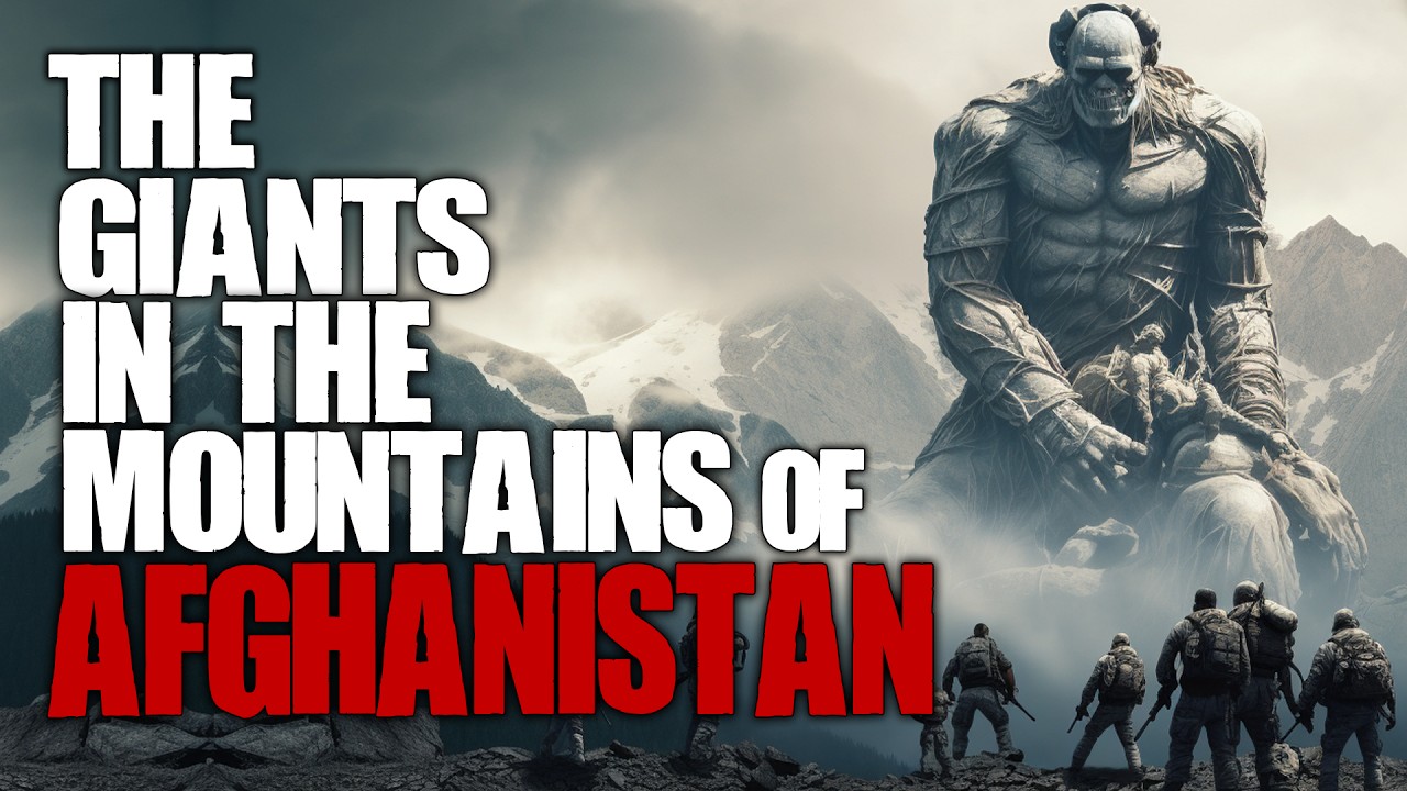 The Giants Of Afghanistan | Military Horror Stories Creepypasta [FULL VERSION]