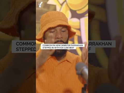 Common talks how Minister Farrakhan stepped in with Ice Cube beef amidst Tupac & Biggie's deaths