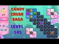 Candy Crush Saga Level 145 Ll Candy Crush Level 145 Ll Candy Crush Last Level Ll Rose Gaming