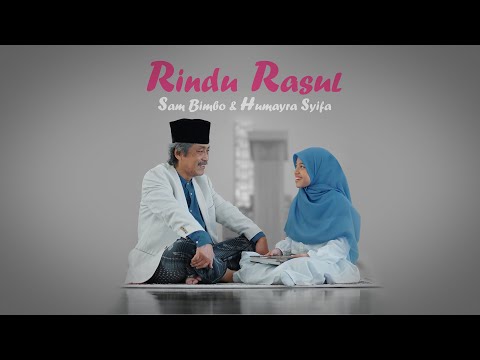 RINDU RASUL - Sam Bimbo ft. Humayra Syifa