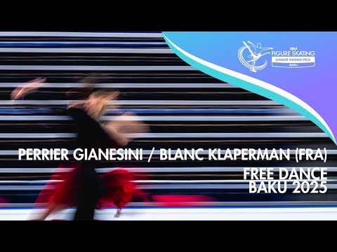 Ambre PERRIER GIANESINI / Samuel BLANC KLAPERMAN (FRA) | Junior Ice Dance Free Dance | Baku 2025