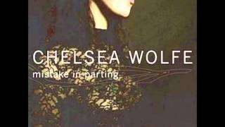 Chelsea Wolfe - Mistake in parting