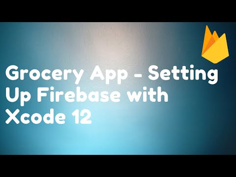 #1 Grocery App - Setting Up Firebase with Xcode 12