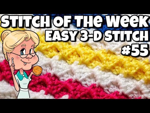 Stitch of the Week #55 Easy 3-D Stitch - Crochet Tutorial - FREE PATTERN