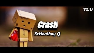 ScHoolboy Q - CrasH (lyrics video)