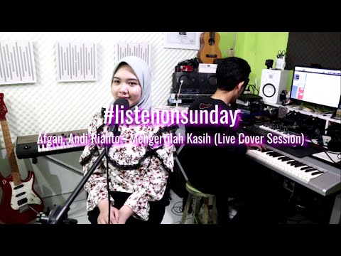 #LISTENONSUNDAY EPISODE 3 | Anisah Rizqa - Mengertilah Kasih (Cover Afgan, Andi Rianto)