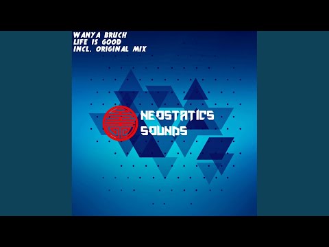 Life Is Good (Original Mix)