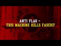 Anti Flag - This Machine Kills Fascist