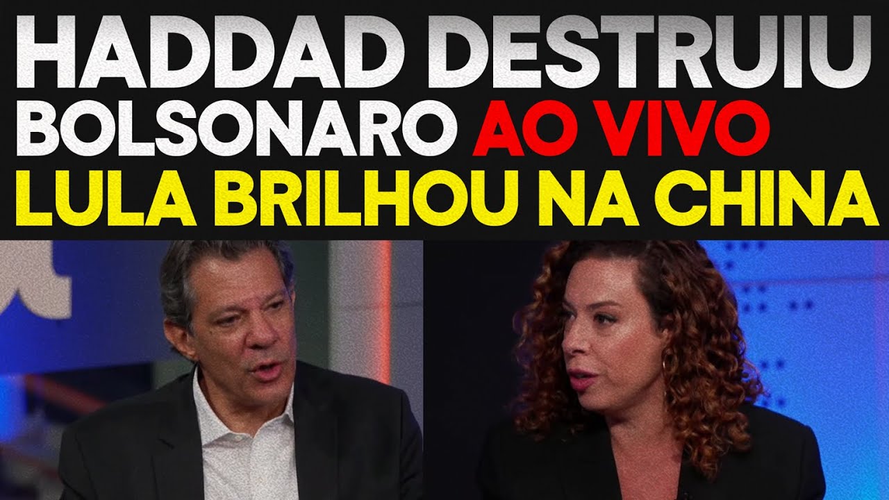HADDAD RACHA BOLSONARO NO MEIO EM ENTREVISTA PRA UOL E LULA BRILHA NA CHINA E MUNDIALMENTE