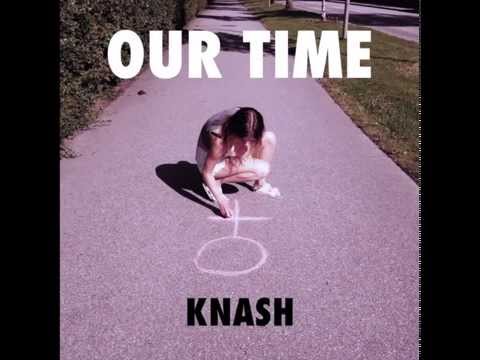 KNASH - Our Time