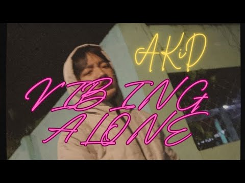 Akid-vibing Alone|| Music video 
