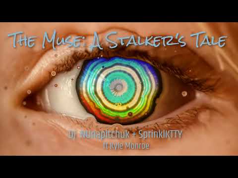 The Muse: A Stalkers Tale - SprinklKTTY ft Ryk3r