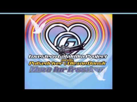 Lovestern Galaktika Project Meets Pulsedriver & Ole Van Dansk - Move For Freedom (Club Mix)