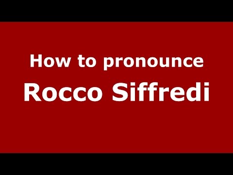 How to pronounce Rocco Siffredi (Italian/Italy)  - PronounceNames.com
