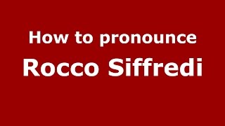 How to pronounce Rocco Siffredi