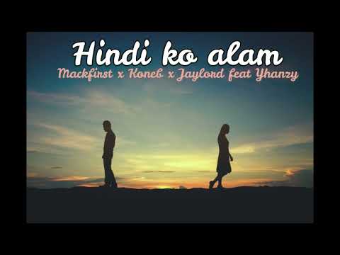 Hindi ko alam - Mackfirst Feat K0neb x Jaylord x Yhanzy (Prodby; Clinxy beats )