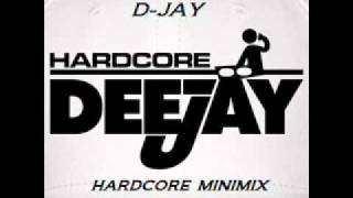 dj d-jay hardcore minimix #1 mixed by jamie thomas mix deejay.wmv