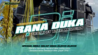 Download lagu DJ RANA DUKA X TROMPET MORGAN - STYLE TRAP PARTY BASS BEDIL SENAM MIDLE - NJ PROJECT mp3