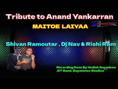 Maitoe Laiyaa - Shivan Ramoutar , Dj Nav & Rishi Ram (Traditional Chutney)
