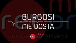 Burgosi - Me Dosta