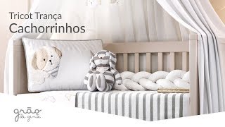 QUARTO CACHORRINHO: TRANÇA E TRICOT EM CONCEITO ÚNICO | GRÃO DE GENTE
