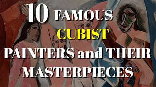 TOP 10 FAMOUS CUBIST PAINTERS AND THEIR MASTERPIECES