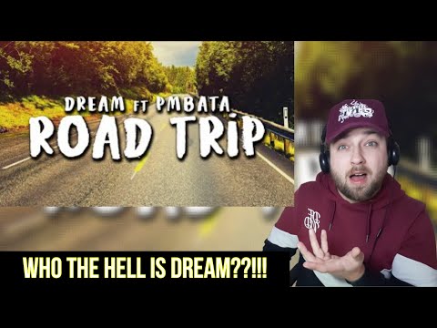 WHO THE HELL IS DREAM??!! - Dream ft. PmBata - Roadtrip  (REACTION VIDEO)