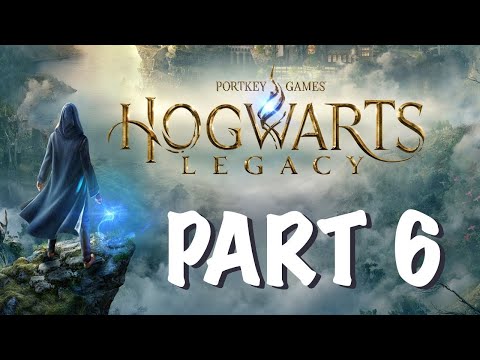 HOGWARTS LEGACY Gameplay Walkthrough Part 6 FULL GAME [1080p 60FPS] - No Commentary