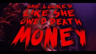 Kat Robichaud- &quot;She Looked Like She Owed Death Money&quot;