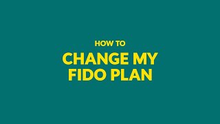 How to change your plan using the Fido My Account app