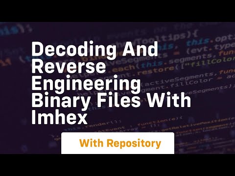 Decoding and reverse engineering binary files with imhex