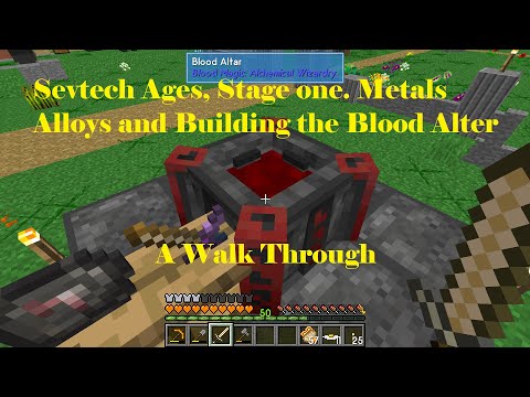Sevtech Ages - Guide to Stage one, Metals alloys and building your own blood alter.