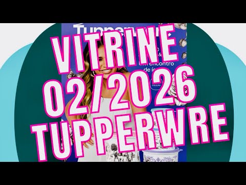 VITRINE 02/2026 TUPPERWARE PRÉVIA /LANÇAMENTOS TUPPERWARE /Jo Tupperware