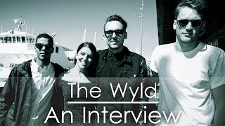 The Wyld - An Interview