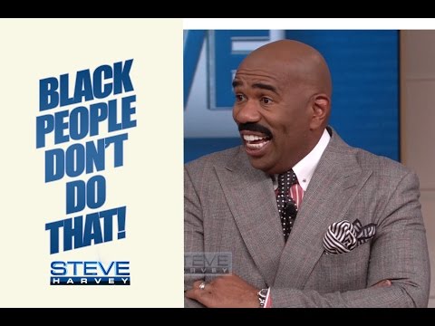 Ask Steve: Black people don't do that! || STEVE HARVEY