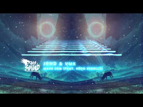JRND & VMK - Make Dem (Feat. Kédo Rebelle)