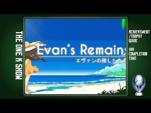 Evan's Remains | Achievement / Trophy Guide | 1 hour completion | Easy Completion