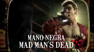 Music video thumbnail preview for Mano Negra - Mad Man's Dead (Official Music Video Remastered) by Mano Negra