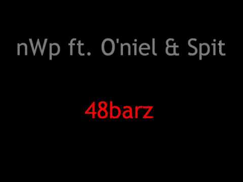nWp ft. O'niel & Spit - 48barz