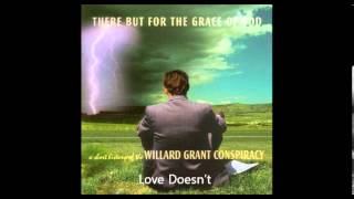 Willard Grant Conspiracy - Love Doesn't