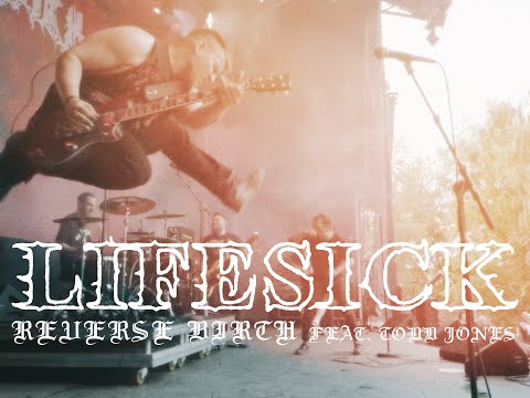 Lifesick - Reverse Birth feat. Todd Jones (OFFICIAL VIDEO)