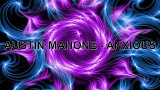 AUSTIN MAHONE -  Anxious lyrics