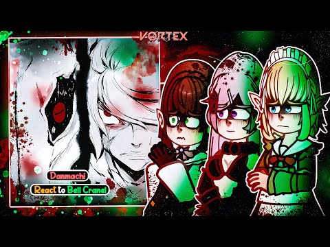 Danmachi React Bell Cranel! | Gacha React 🇧🇷/🇺🇸