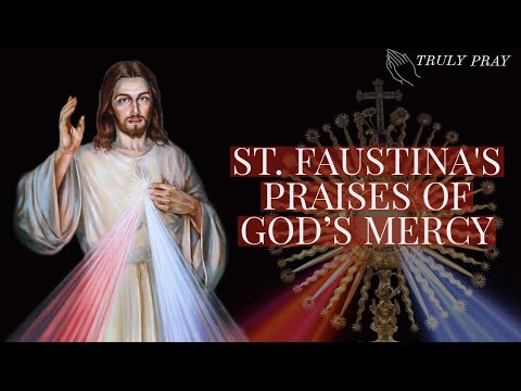 ST. FAUSTINA'S PRAISES OF GOD'S MERCY