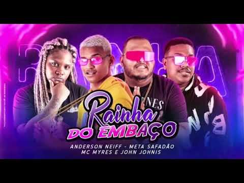 ANDERSON NEIFF, META SAFADAO E MC MYRES - RAINHA DO EMBAÇO