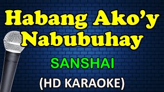 HABANG AKO'Y NABUBUHAY - Sanshai (HD Karaoke)