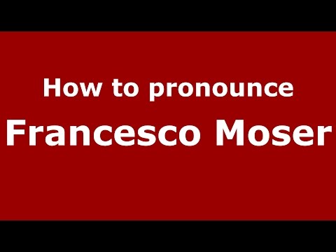 How to pronounce Francesco Moser (Italian/Italy)  - PronounceNames.com