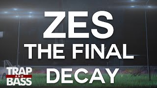 ZES - The Final Decay
