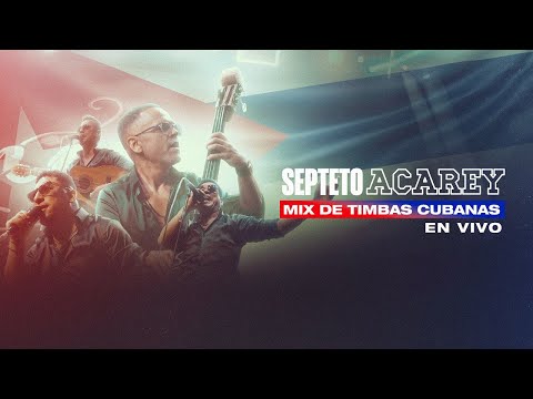 Septeto Acarey - Mix Timbas Cubanas ( EN VIVO)